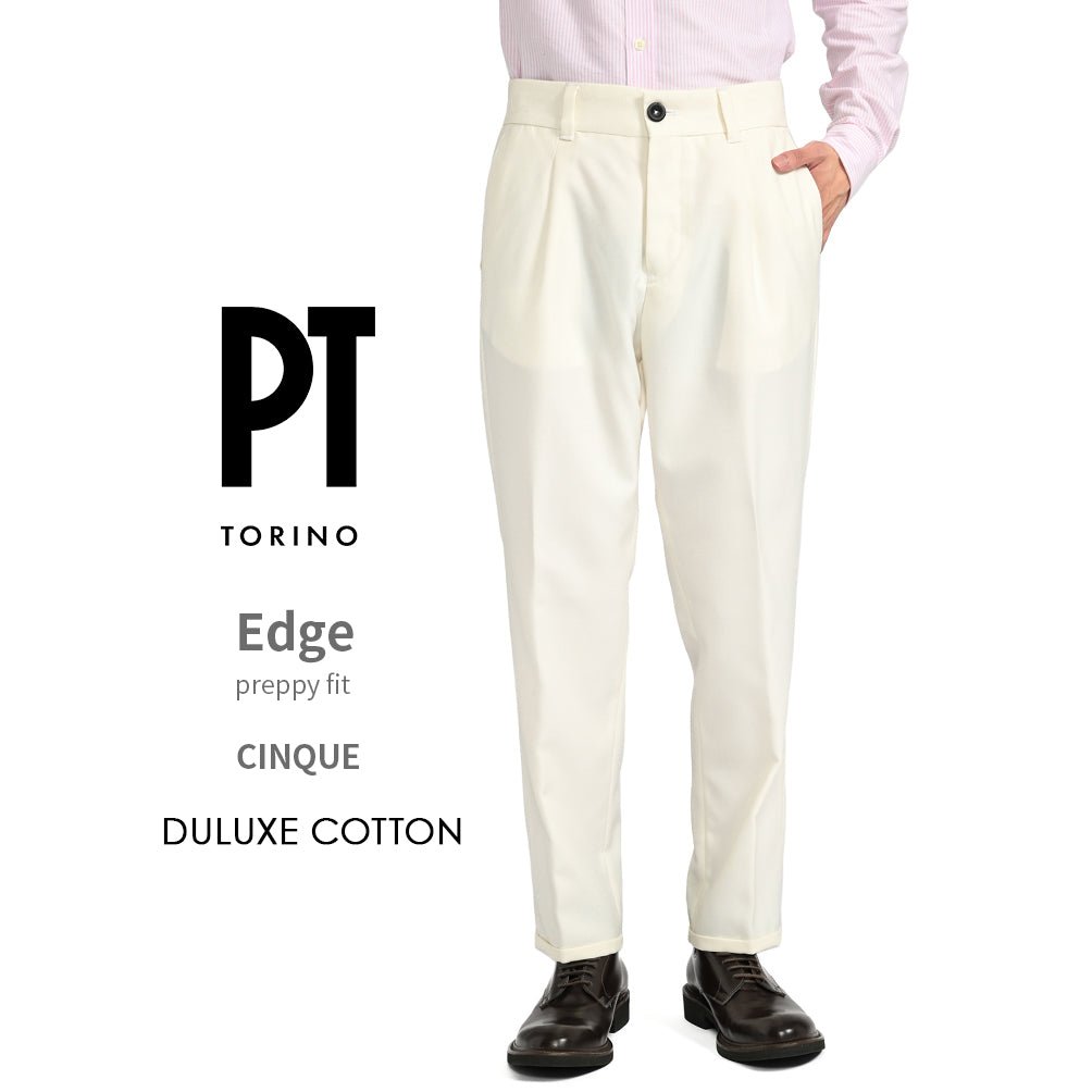 PT TORINO EDGE "CINQUE" コットン100% ワンタックスラックス (DELUXE COTTON)｜GUARDAROBA MILANO OFFICIAL STORE